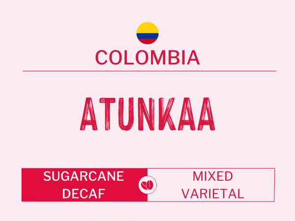 [5KG] Atunkaa, Colombia | Sugarcane Decaf